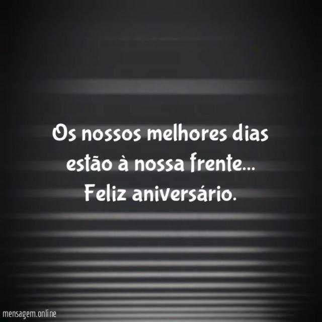 Os nossos melhores dias estão à nossa frente