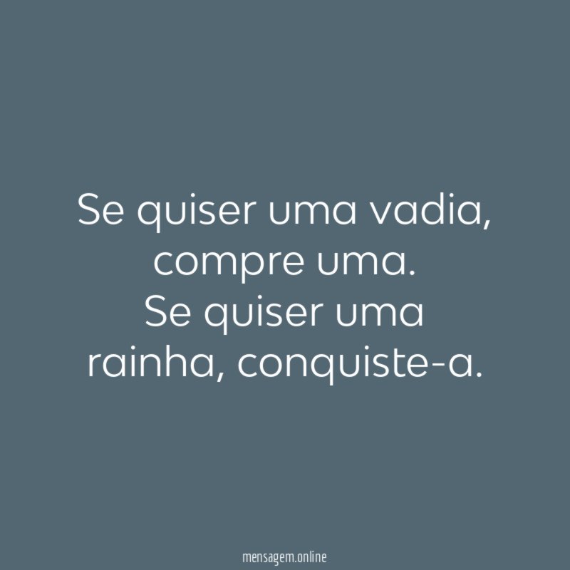 Se quiser uma vadia