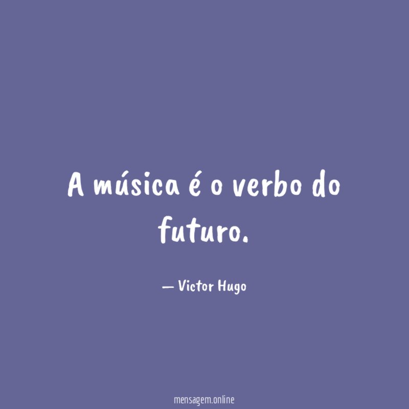 A música é o verbo do futuro