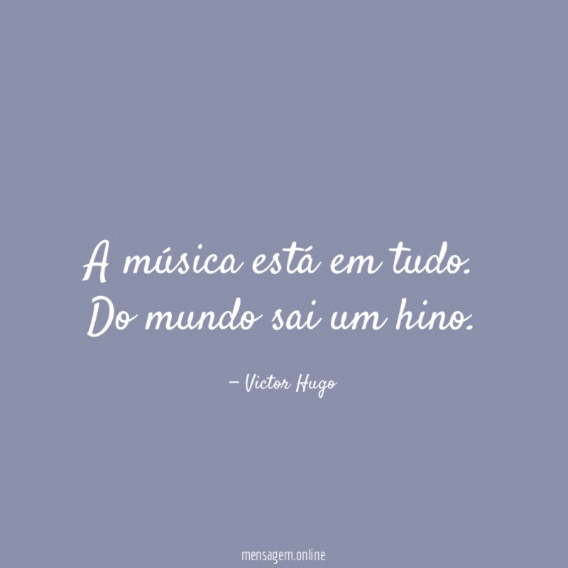 A música está em tudo