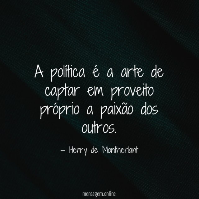 A política é a arte de captar em