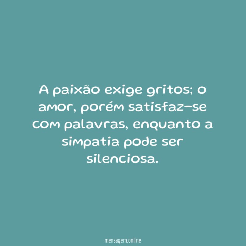 A paixão exige gritos