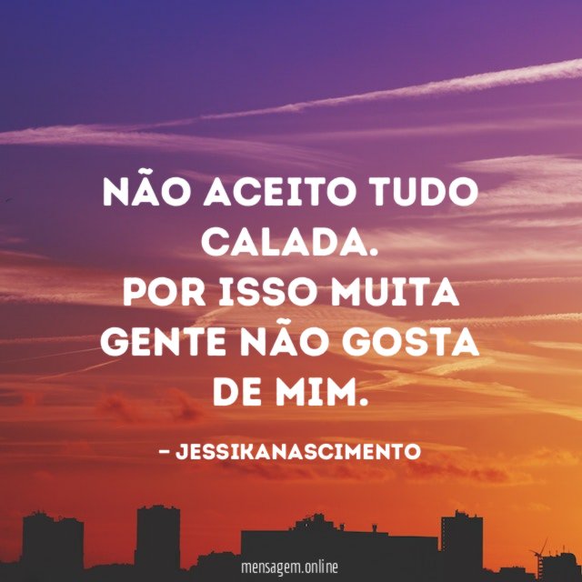 Não aceito tudo calada