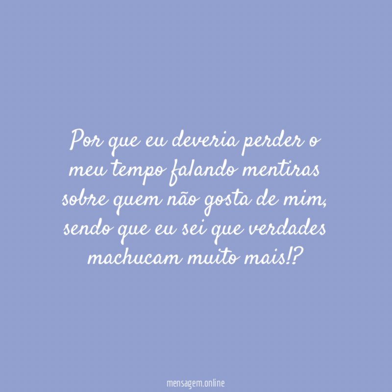 Por que eu deveria perder o meu tempo