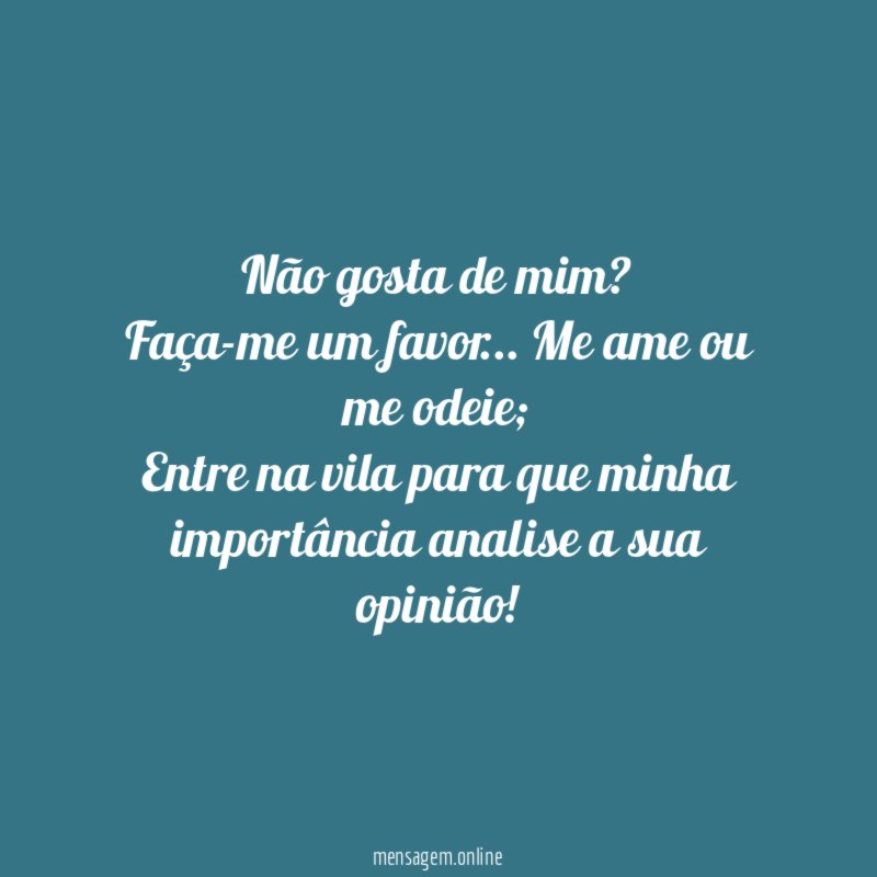 Não gosta de mim