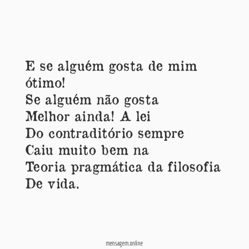 E se alguém gosta de mim ótimo