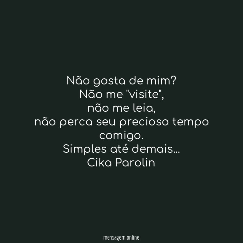 Não gosta de mim
