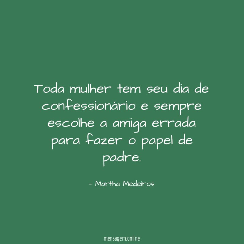 Toda mulher tem seu dia de confessionário