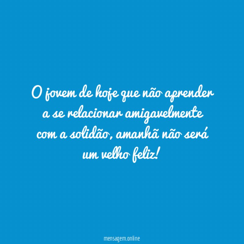 O jovem de hoje que não aprender a