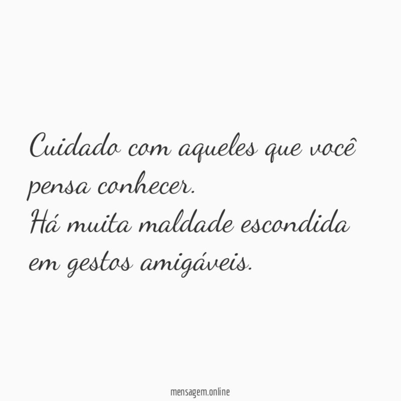 Cuidado com aqueles que você pensa conhecer