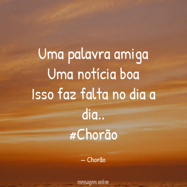 Uma palavra amiga Uma notícia boa Isso faz falta no