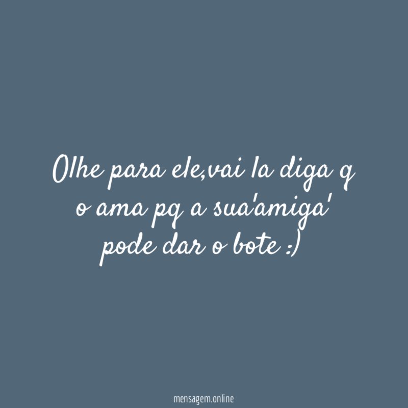 Olhe para ele