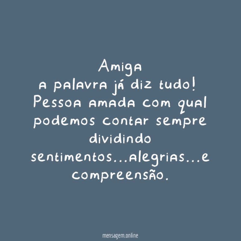 Amiga a palavra já diz tudo