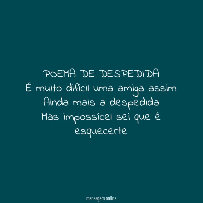 POEMA DE DESPEDIDA É muito difícil uma amiga assim Ainda