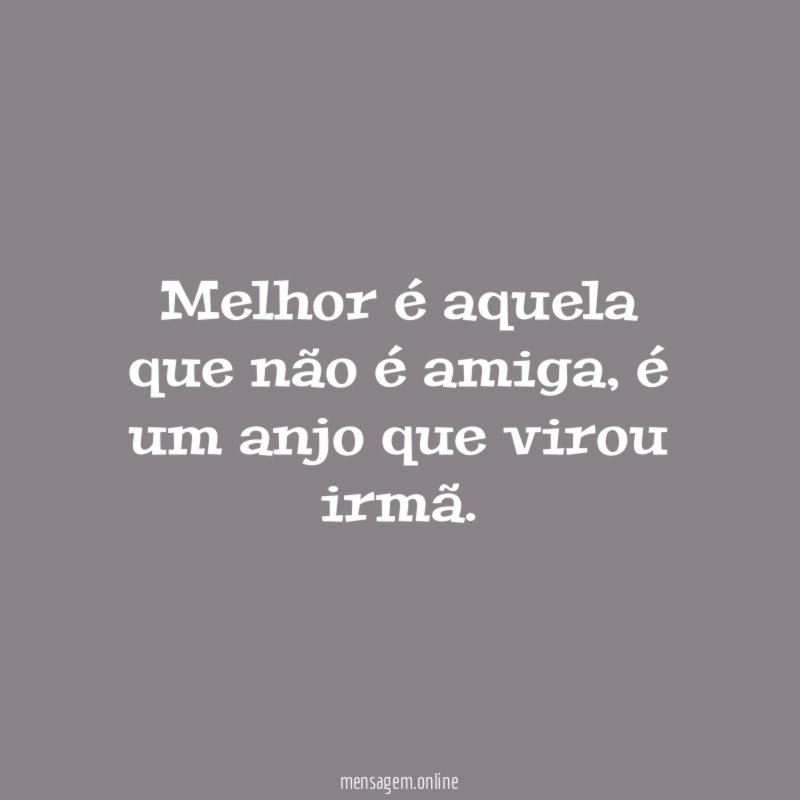 Melhor é aquela que não é amiga