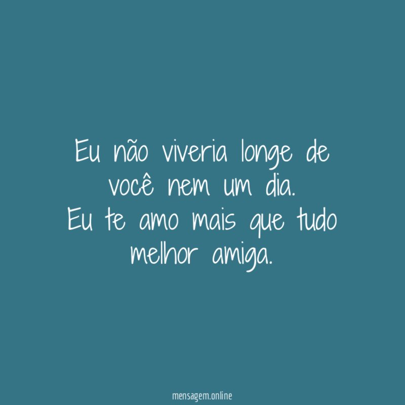 Eu não viveria longe de você nem um dia