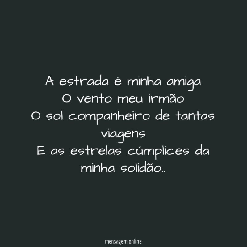 A estrada é minha amiga O vento meu irmão