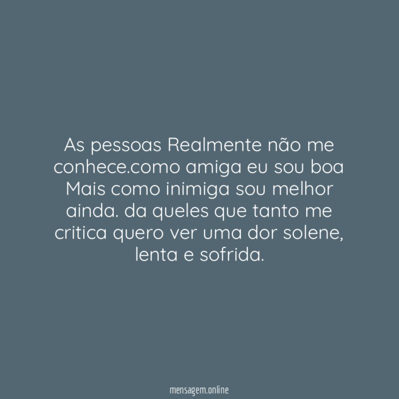As pessoas Realmente não me conhece