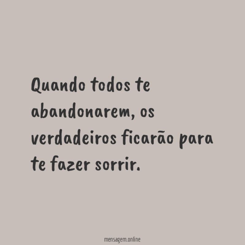 Quando todos te abandonarem