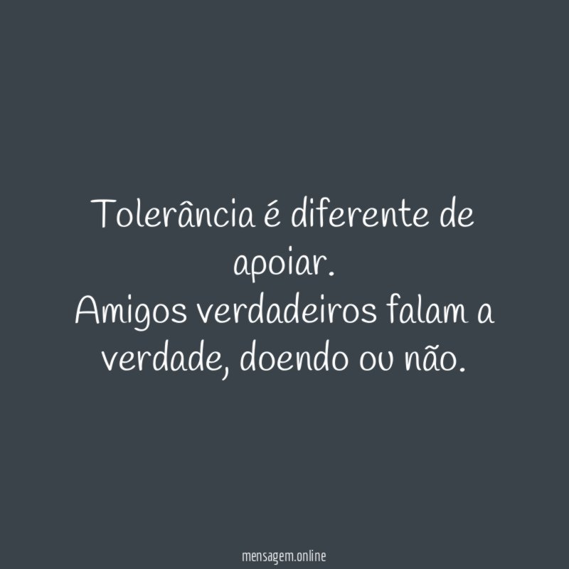 Tolerância é diferente de apoiar