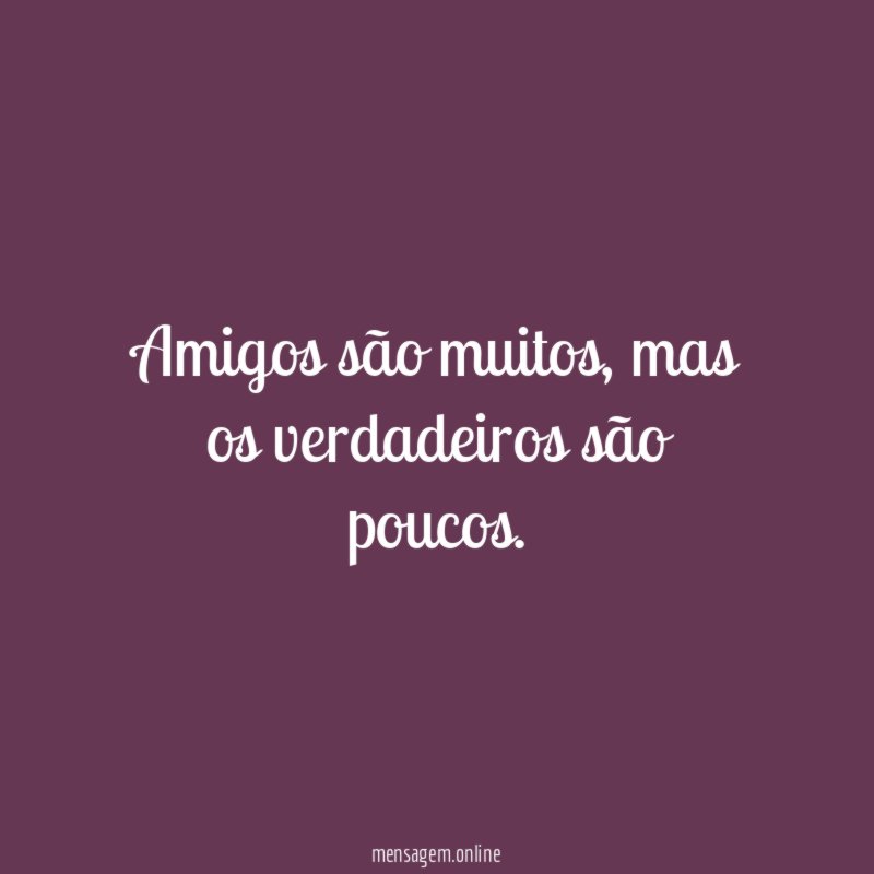 Amigos são muitos