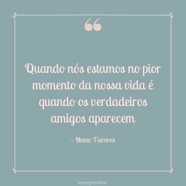 Quando nós estamos no pior momento da nossa