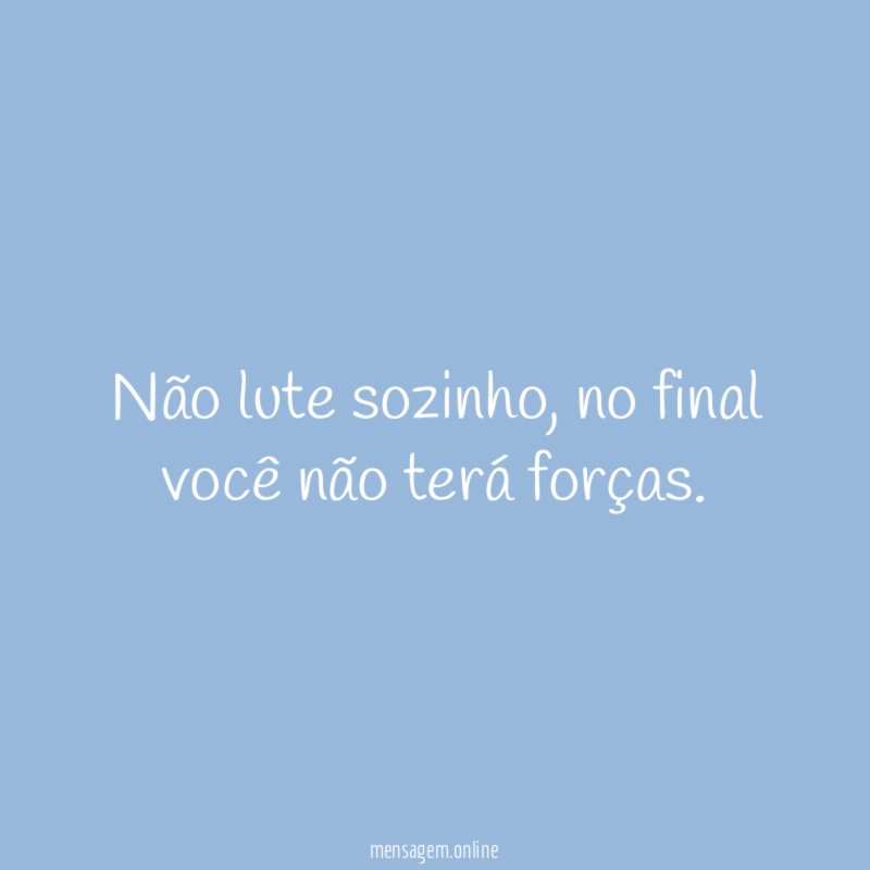 Não lute sozinho