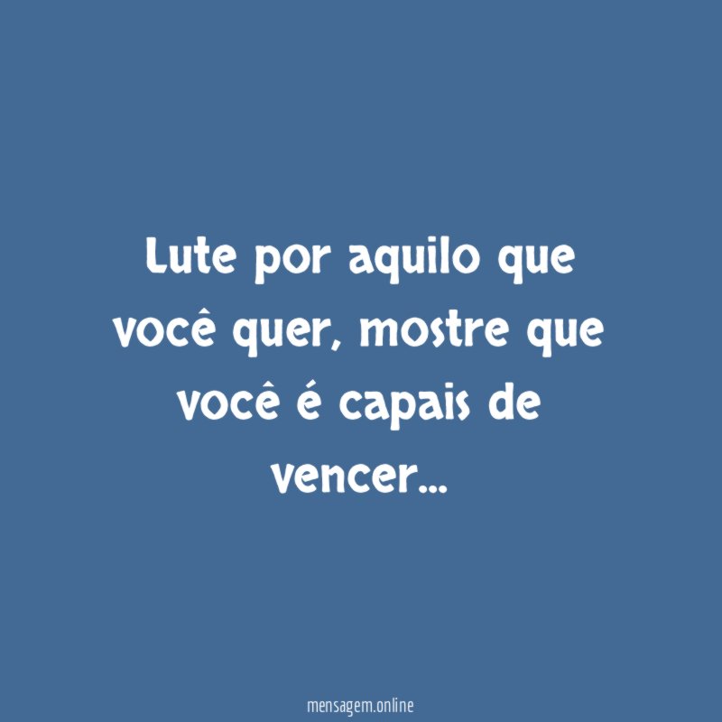 lute por aquilo que você quer