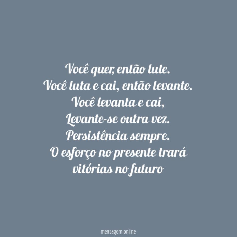 Você quer, então lute.
Você luta e cai, então levante.
Você levanta e cai,
Levante-se outra vez.