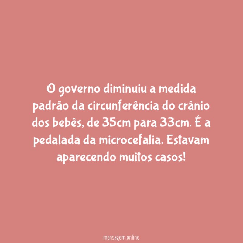 O governo diminuiu a medida padrão da circunferência