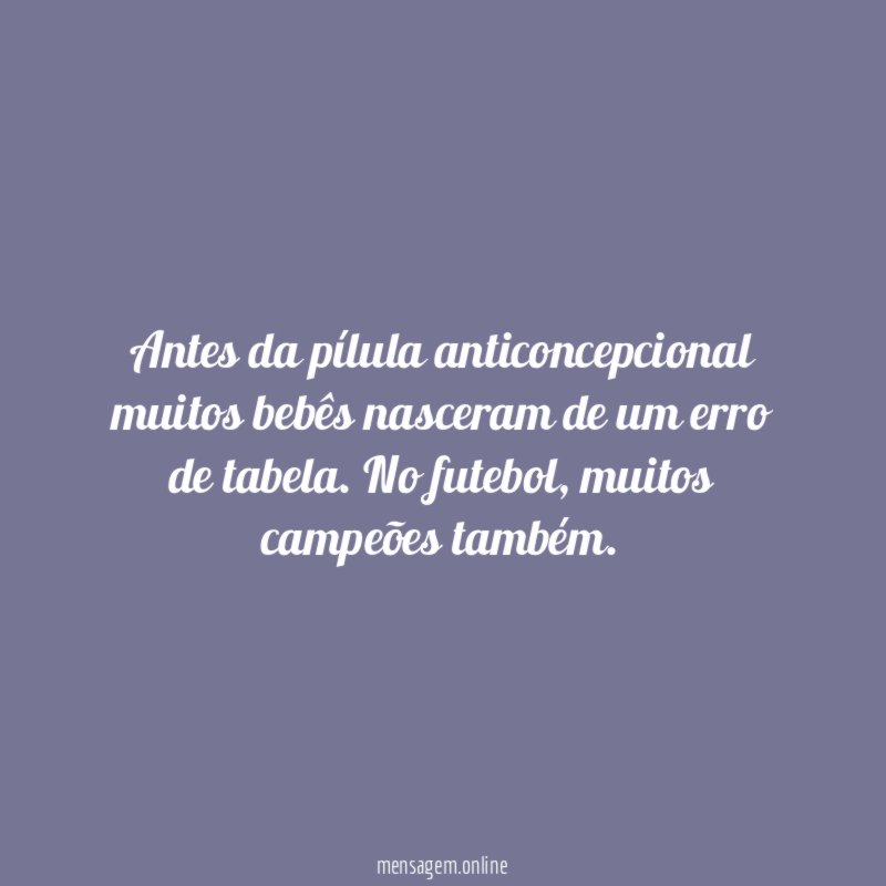 Antes da pílula anticoncepcional muitos bebês nasceram de