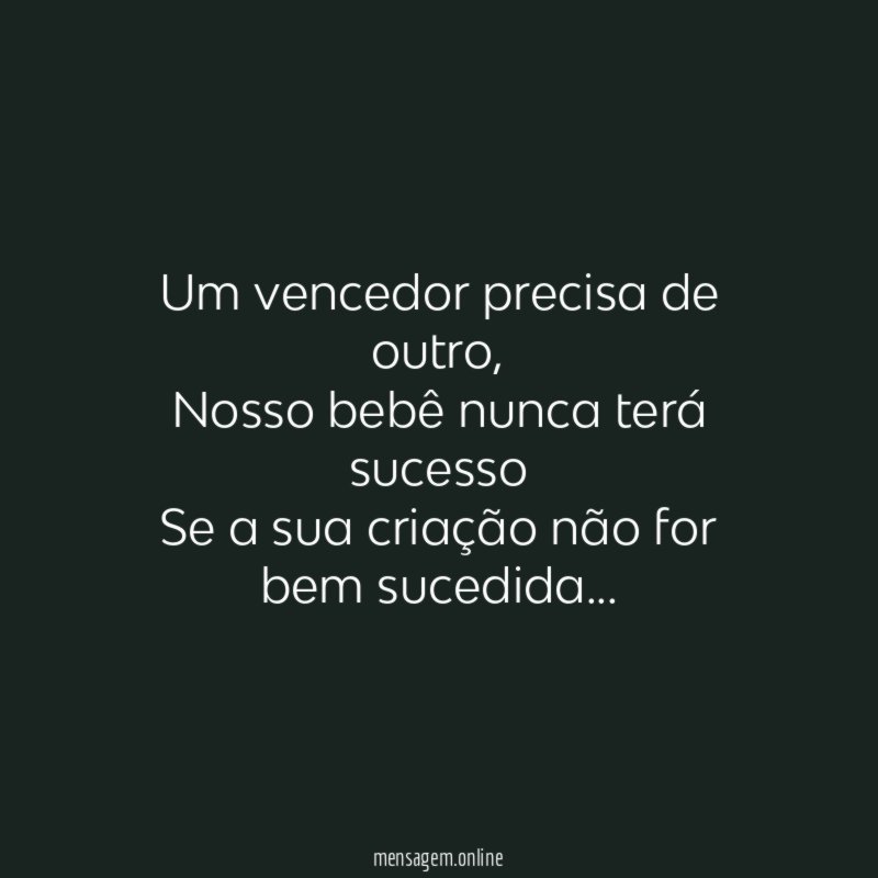 Um vencedor precisa de outro