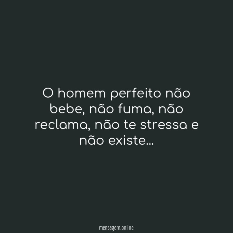 O homem perfeito não bebe