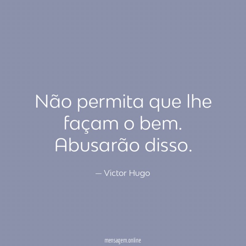 Não permita que lhe façam o bem