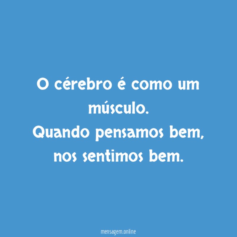 O cérebro é como um músculo