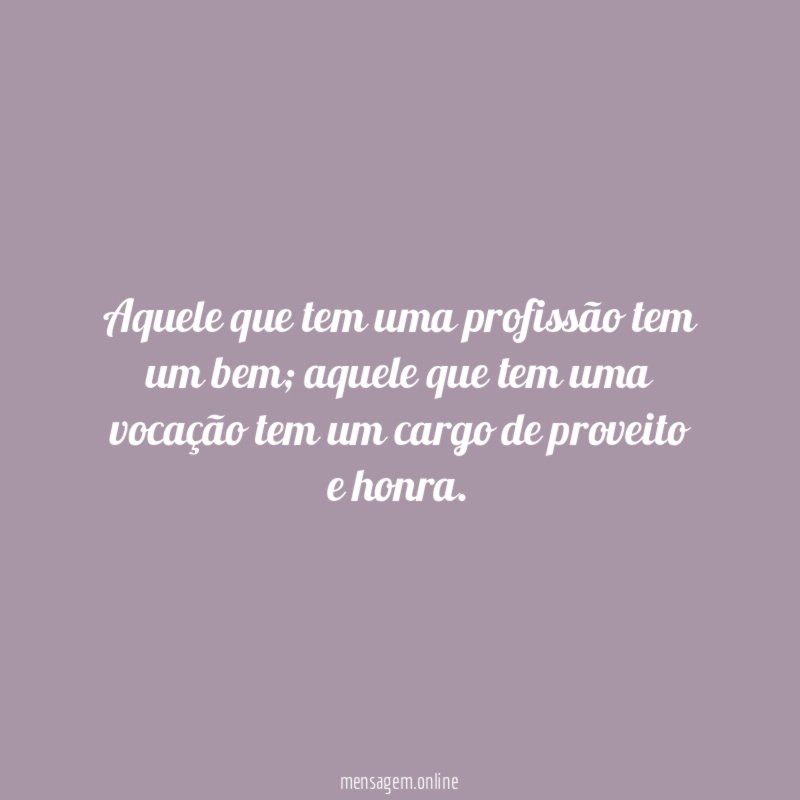 Aquele que tem uma profissão tem um bem