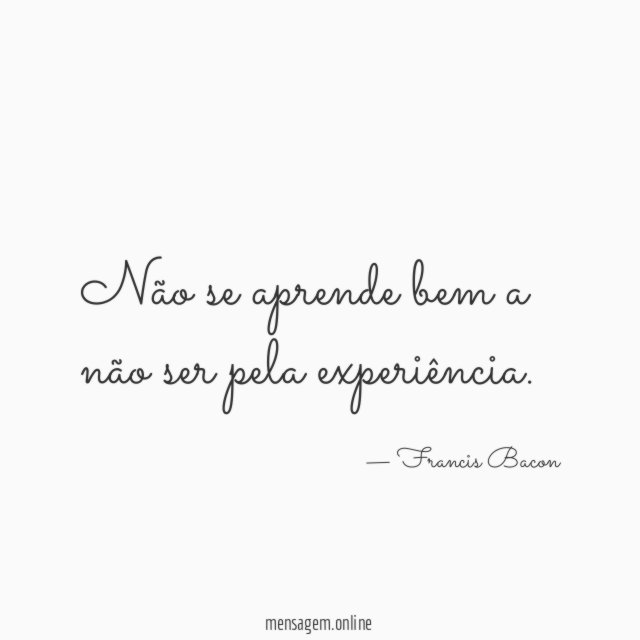 Não se aprende bem a não ser pela experiência