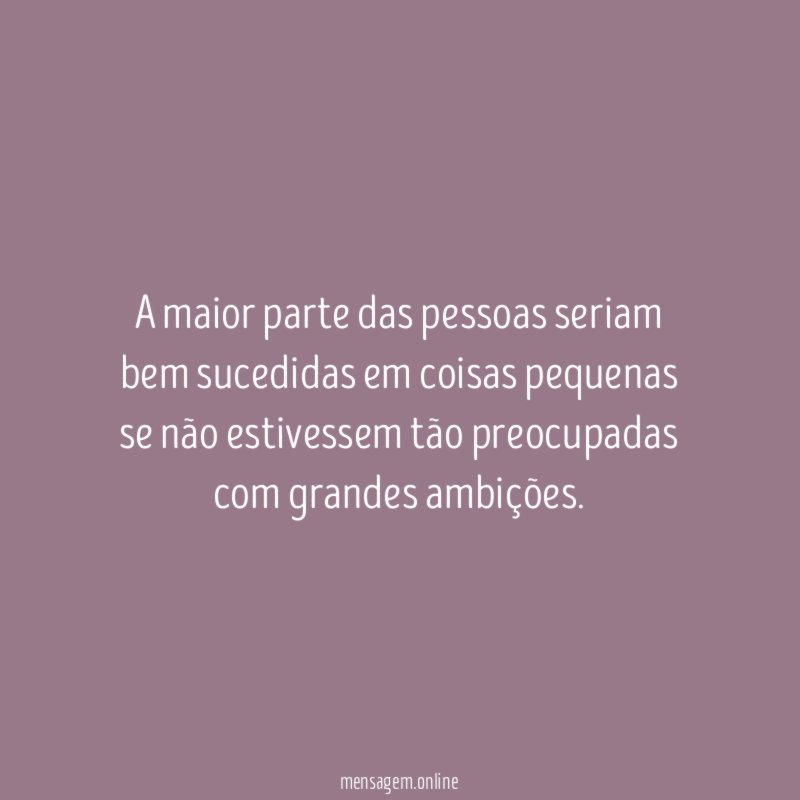 A maior parte das pessoas seriam bem sucedidas