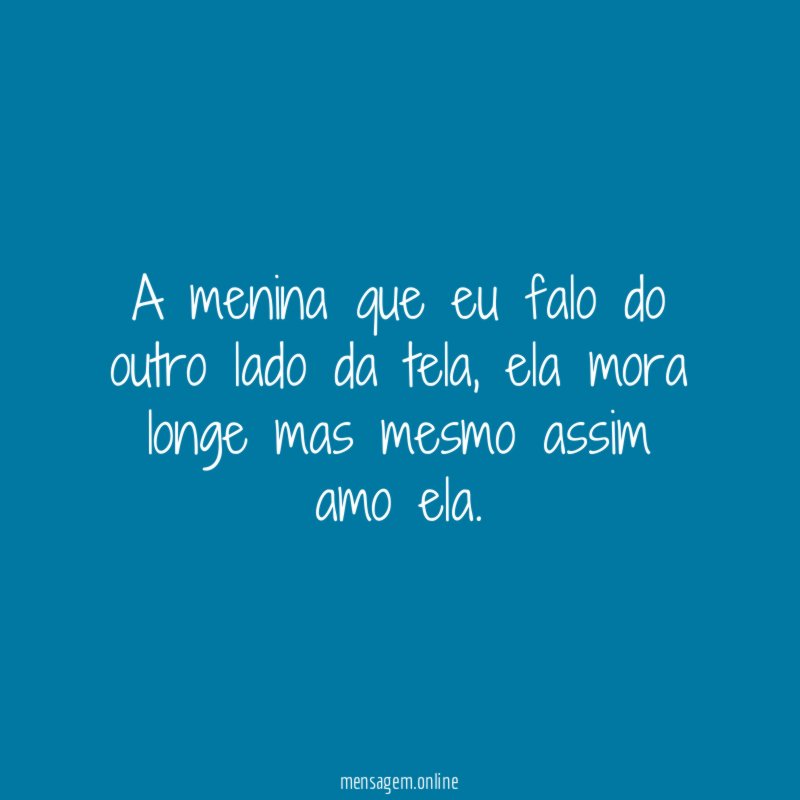 A menina que eu falo do outro lado da tela