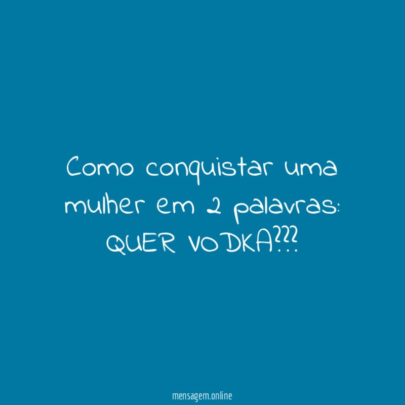 Como conquistar uma mulher em 2 palavras