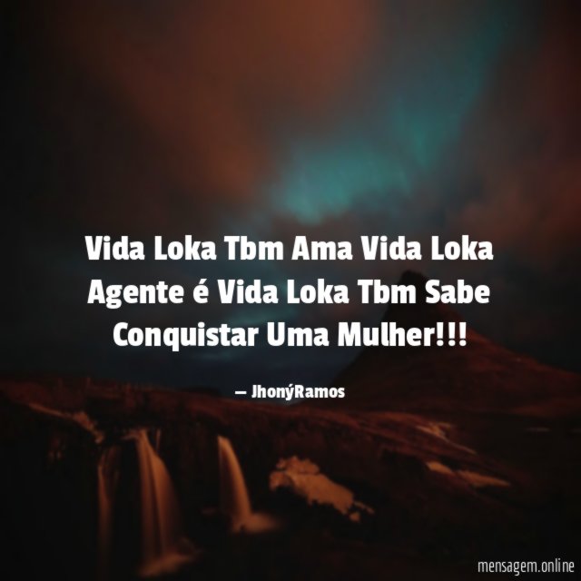 Vida Loka Tbm Ama Vida Loka Agente é