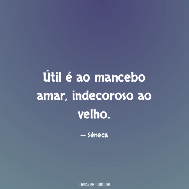 Útil é ao mancebo amar