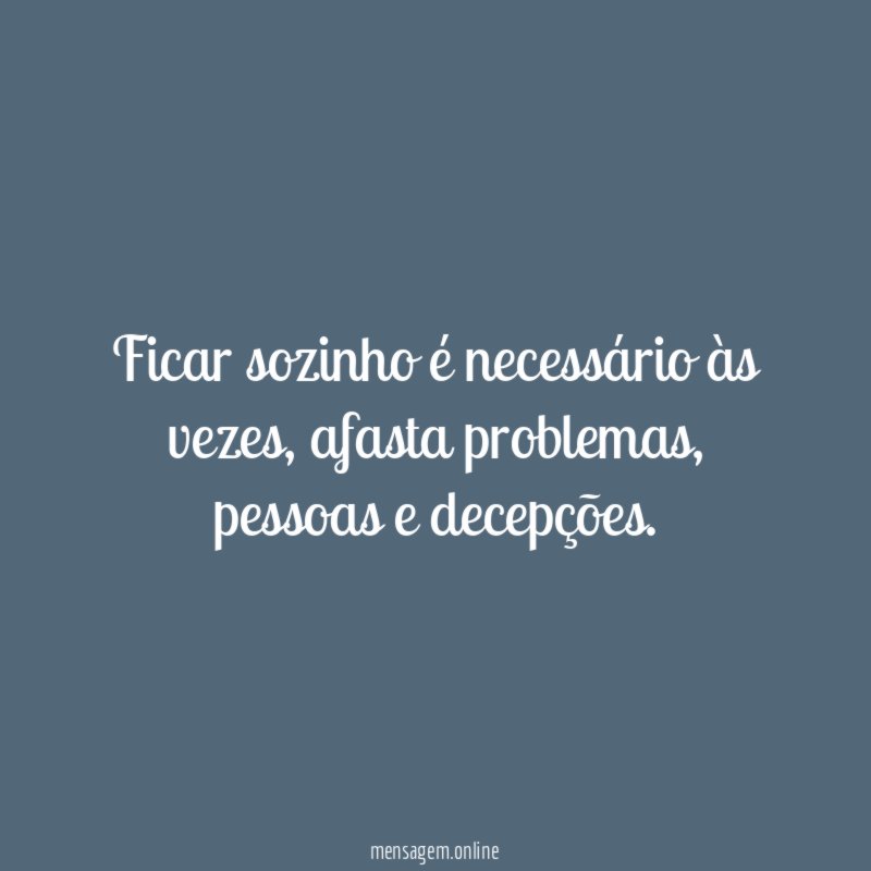 Ficar sozinho é necessário às vezes