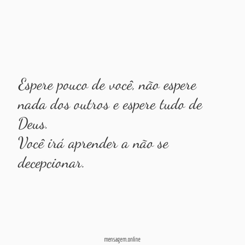 Espere pouco de você
