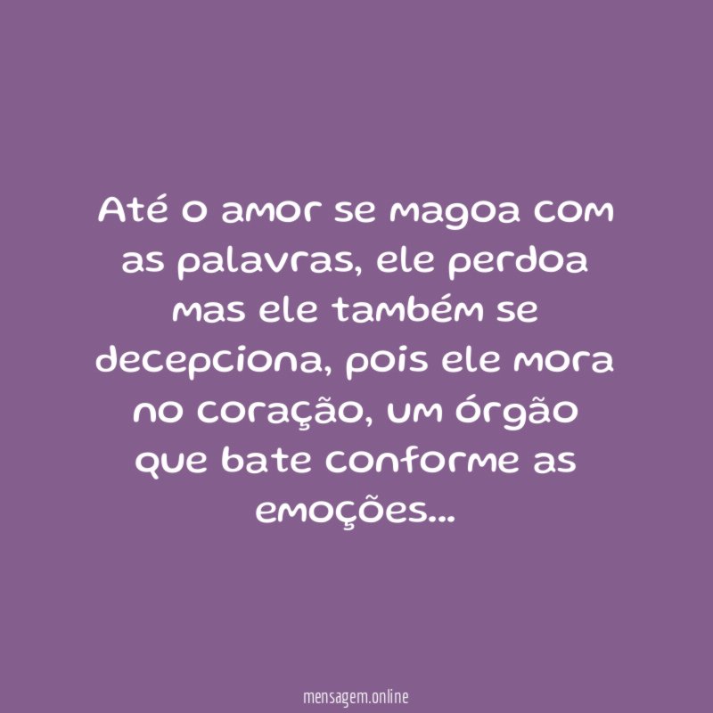 Até o amor se magoa com as palavras