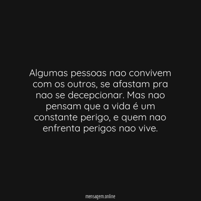 Algumas pessoas nao convivem com os outros