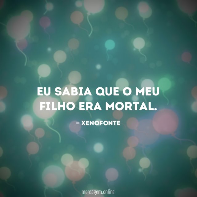 Eu sabia que o meu filho era mortal