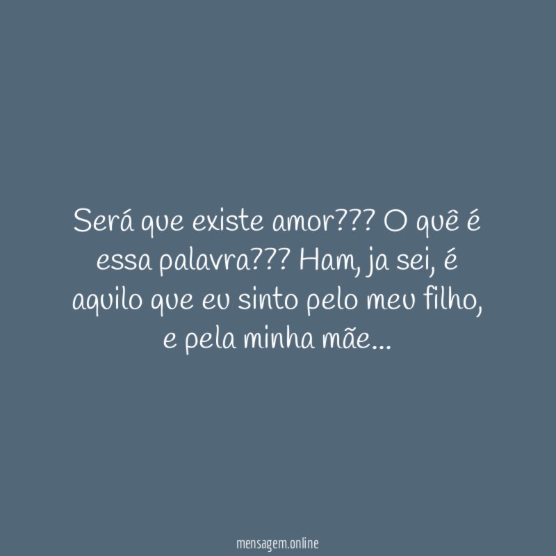 Será que existe amor