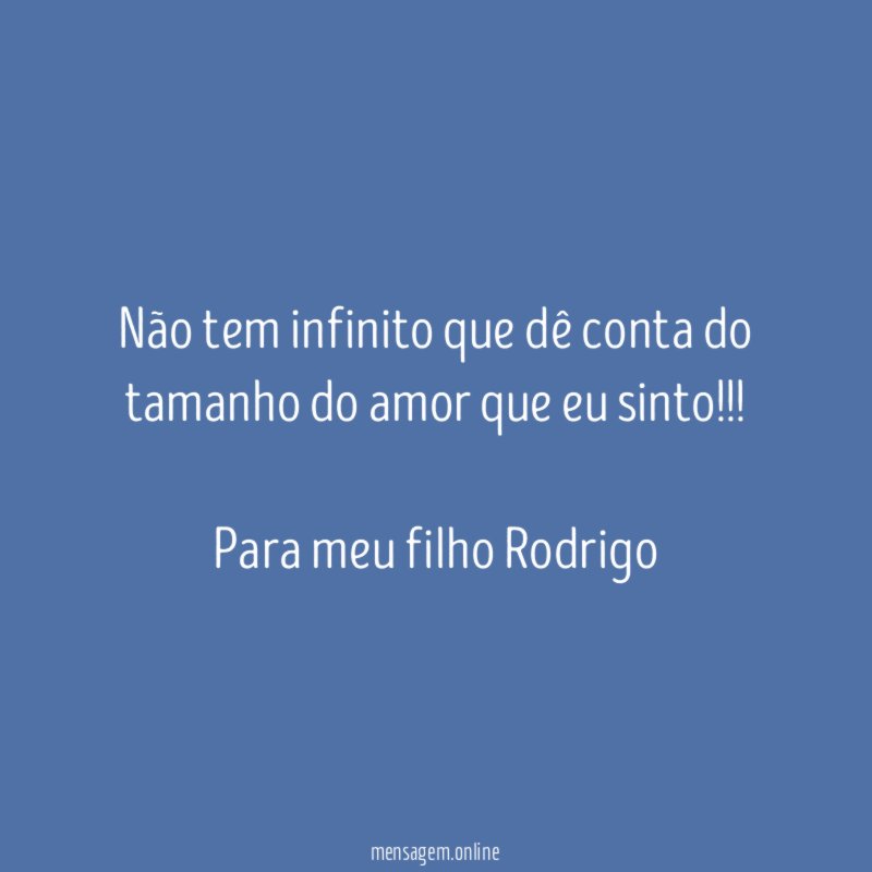 Não tem infinito que dê conta do tamanho do amor que eu sinto!!!