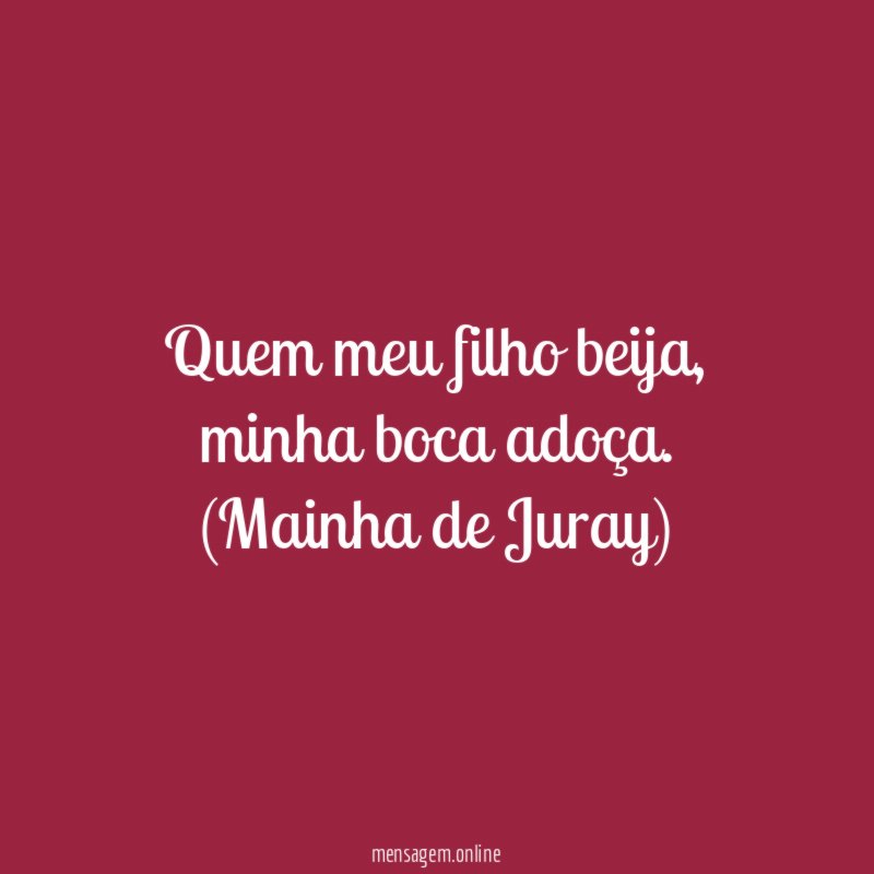 Quem meu filho beija